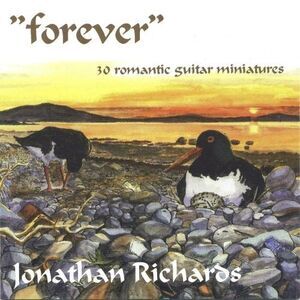 Jonathan Richards - Forever: 30 Romantic Guitar Miniatures  CD